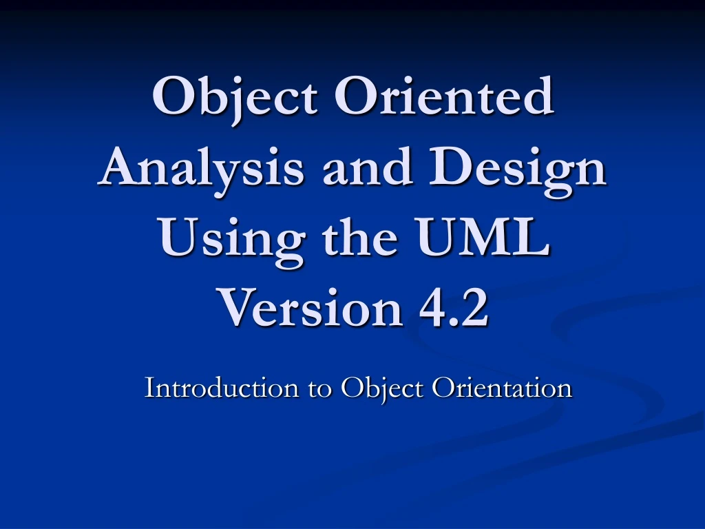 object oriented analysis and design using the uml version 4 2