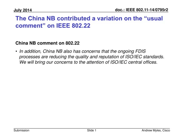The China NB contributed a variation on the “usual comment” on IEEE 802.22