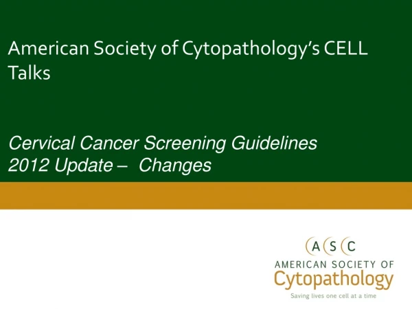 American Society of Cytopathology’s CELL Talks Cervical Cancer Screening Guidelines