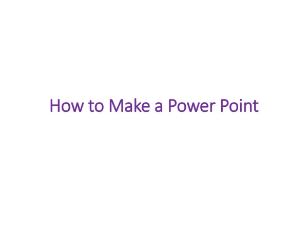 How to Make a Power Point