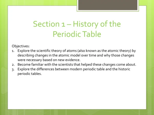 Section 1 – History of the Periodic Table Objectives:
