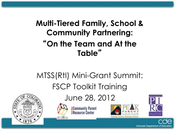 Multi-Tiered Family, School &amp; Community Partnering: “ On the Team and At the Table ”