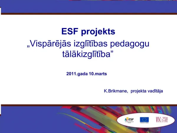 ESF projekts Visparejas izglitibas pedagogu talakizglitiba