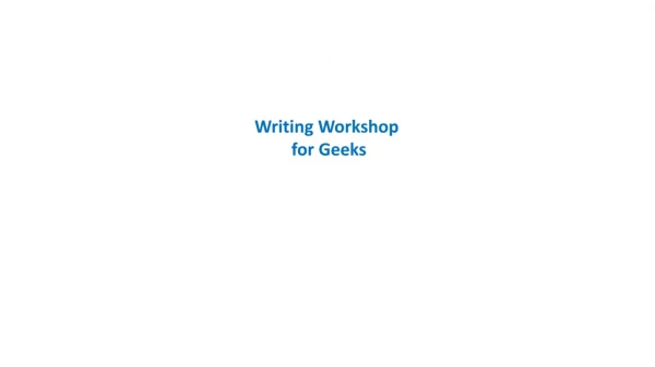 Writing Workshop for Geeks
