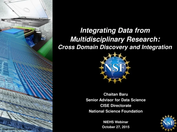 Chaitan Baru Senior Advisor for Data Science CISE Directorate National Science Foundation
