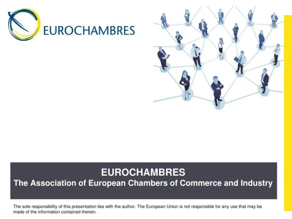 EUROCHAMBRES The Association of European Chambers of Commerce and Industry