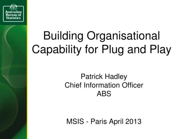 Building Organisational Capability for Plu g and Play