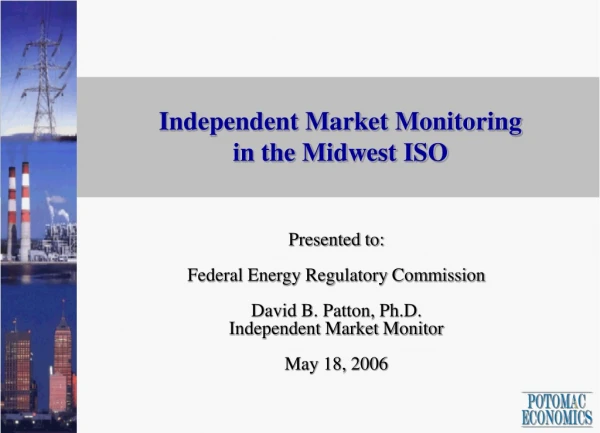 Independent Market Monitoring in the Midwest ISO