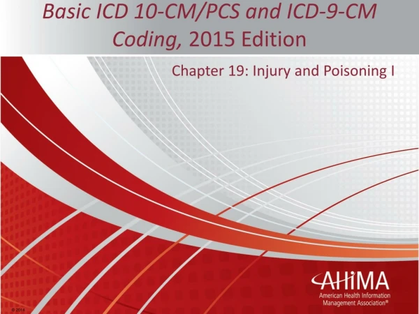 Basic ICD 10-CM/PCS and ICD-9-CM Coding, 2015 Edition