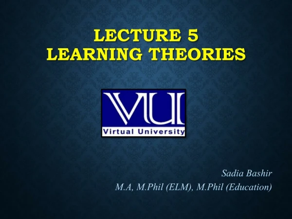 Lecture 5 Learning Theories