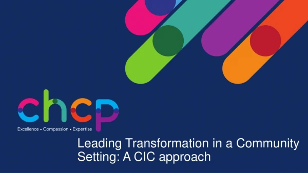 Leading Transformation in a Community Setting: A CIC approach