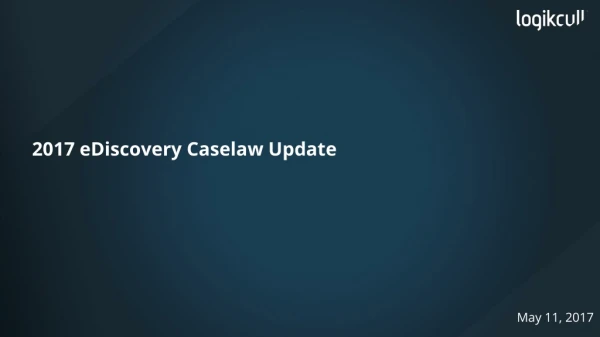 2017 eDiscovery Caselaw Update