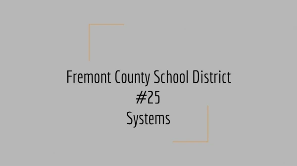 Fremont County School District #25 Systems