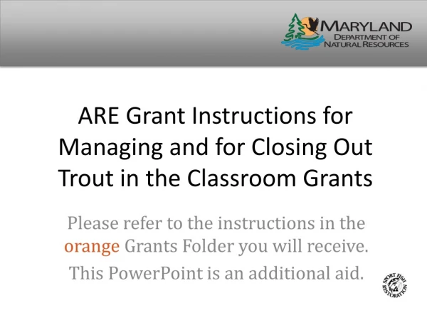 ARE Grant Instructions for Managing and for Closing Out Trout in the Classroom Grants