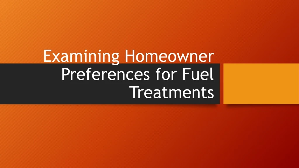 examining homeowner preferences for fuel treatments