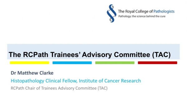 The RCPath Trainees’ Advisory Committee (TAC)