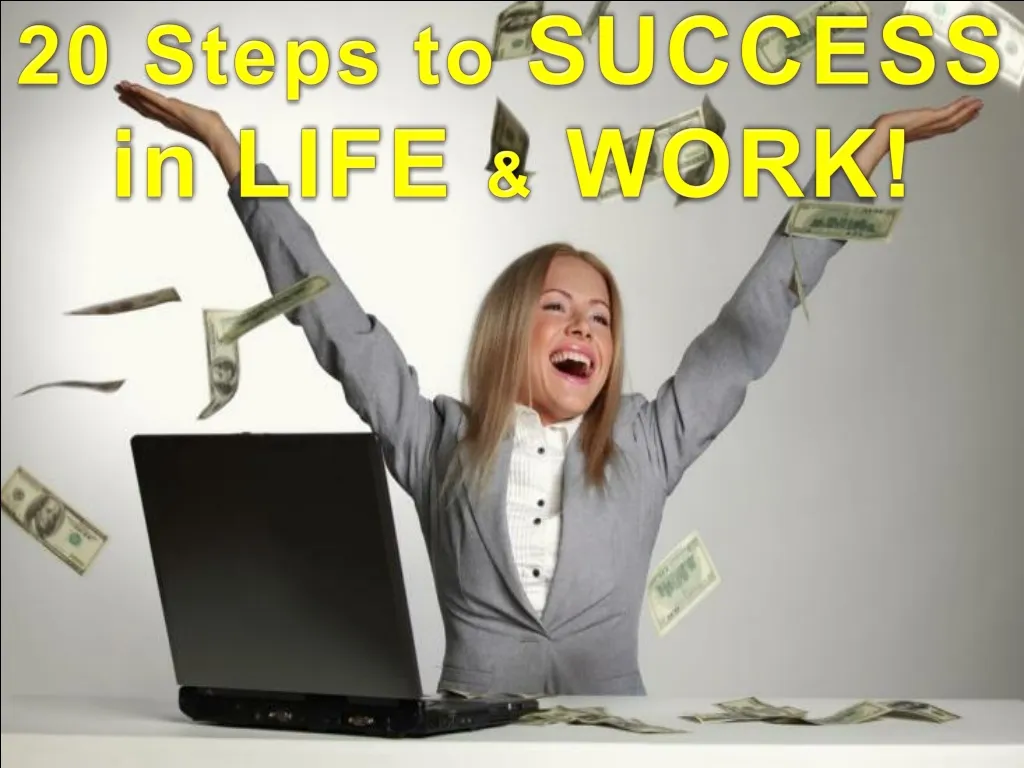 20 steps to success in life work