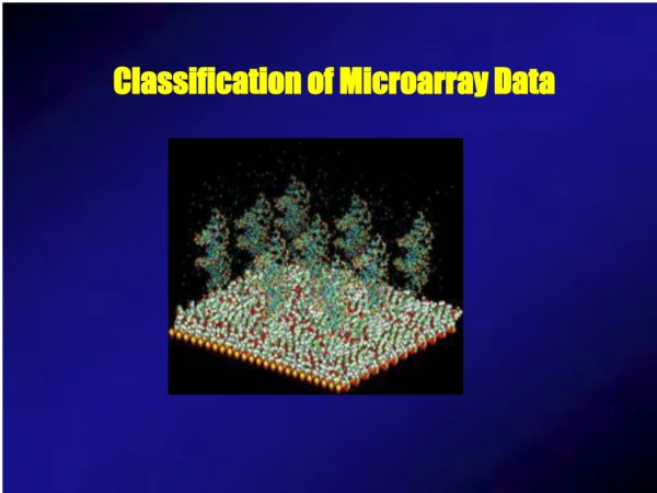 Classification of Microarray Data