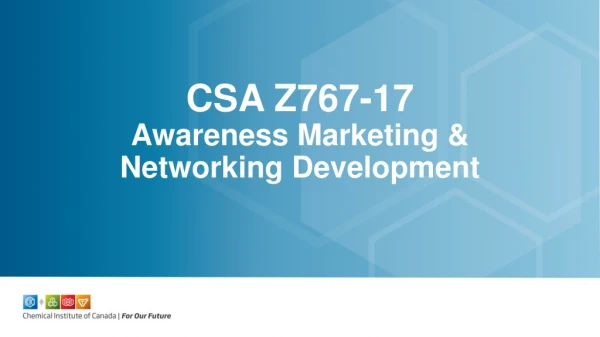 CSA Z767-17 Awareness Marketing &amp; Networking Development