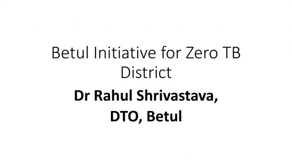 Betul Initiative for Zero TB District