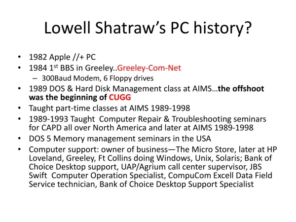 Lowell Shatraw’s PC history?