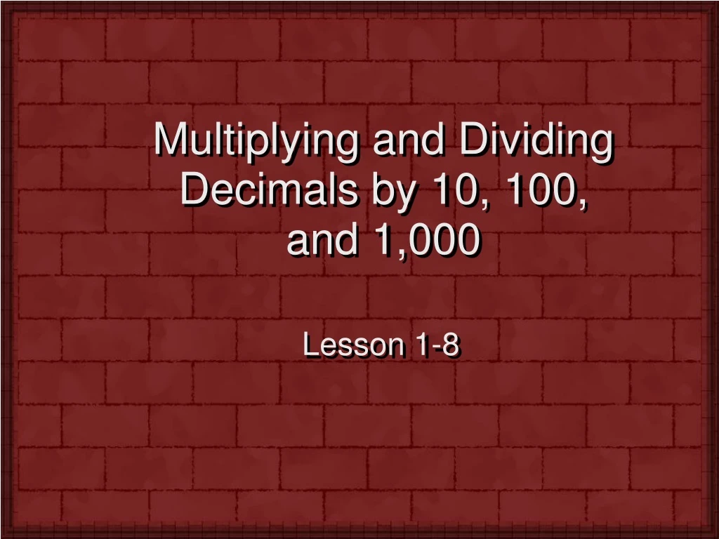multiplying and dividing decimals by 10 100 and 1 000