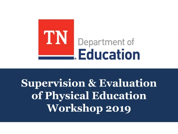 Supervision &amp; Evaluation of Physical Education Workshop 2019