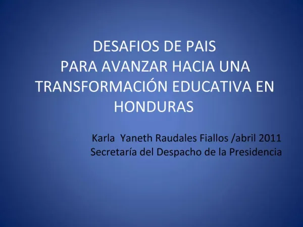 DESAFIOS DE PAIS PARA AVANZAR HACIA UNA TRANSFORMACI N EDUCATIVA EN HONDURAS