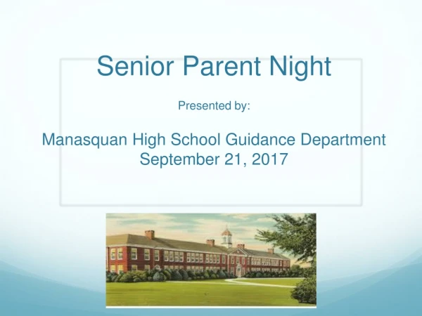 Senior Parent Night Presented by: Manasquan High School Guidance Department September 21, 2017