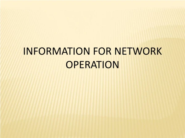 INFORMATION FOR NETWORK OPERATION