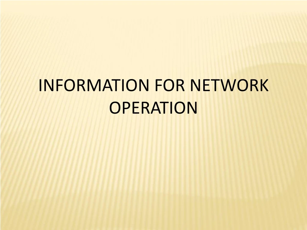 information for network operation