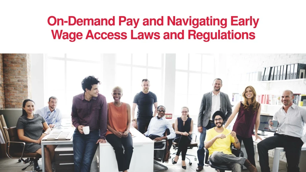 on demand pay and navigating early wage access laws and regulations