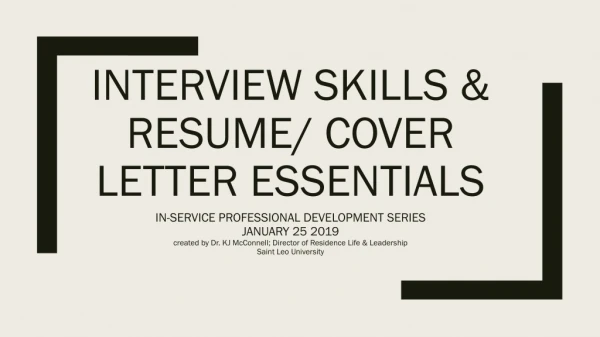 Interview skills &amp; Resume/ cover letter essentials