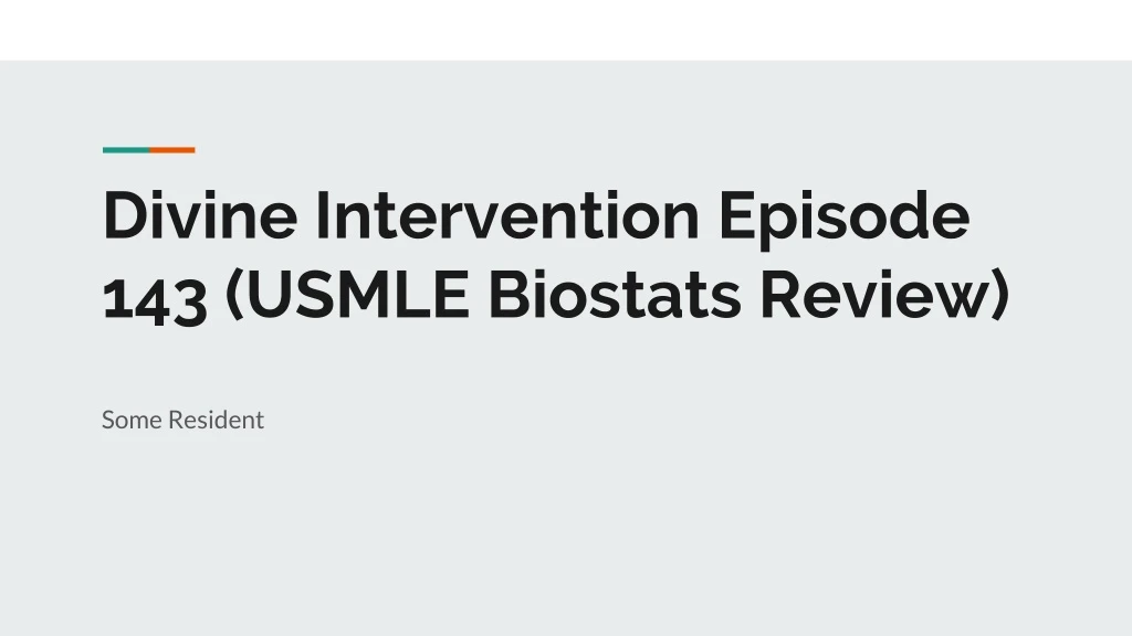 divine intervention episode 143 usmle biostats review