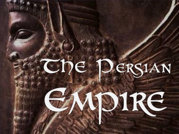The P ersian Empire