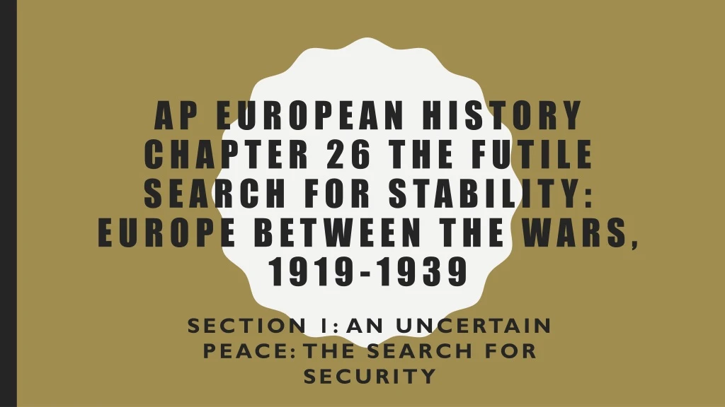 ap european history chapter 26 the futile search for stability europe between the wars 1919 1939