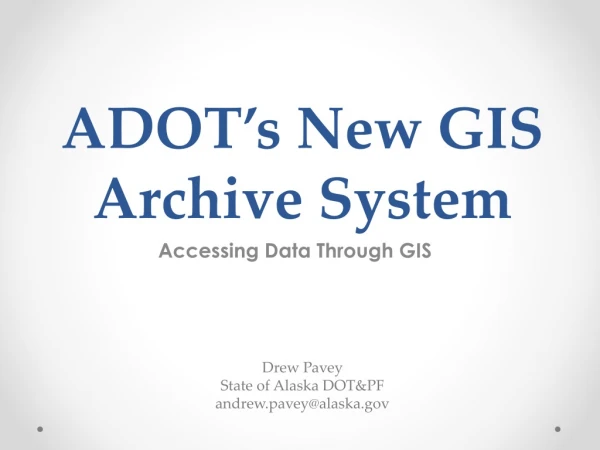 ADOT’s New GIS Archive System
