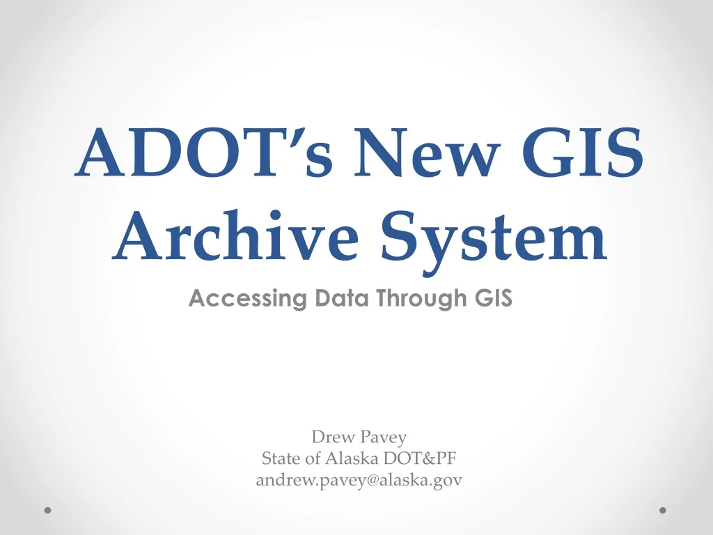 adot s new gis archive system