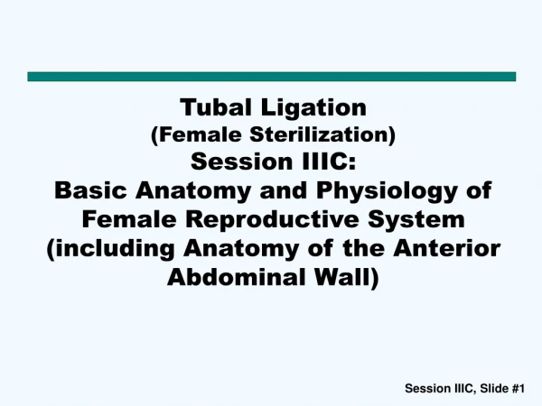 Tubal Ligation (Female Sterilization )