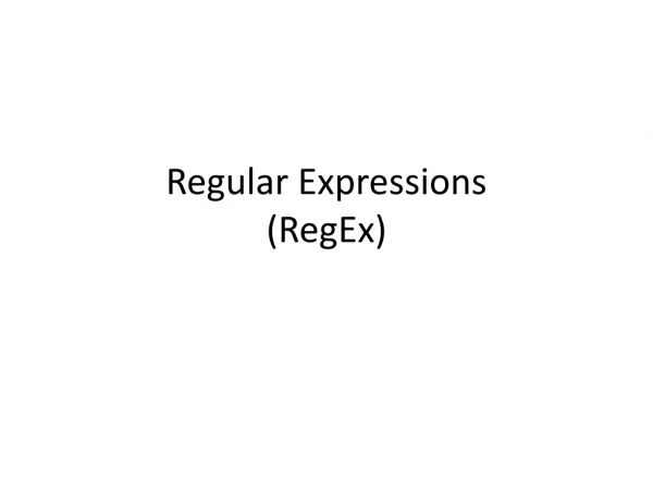Regular Expressions ( RegEx )
