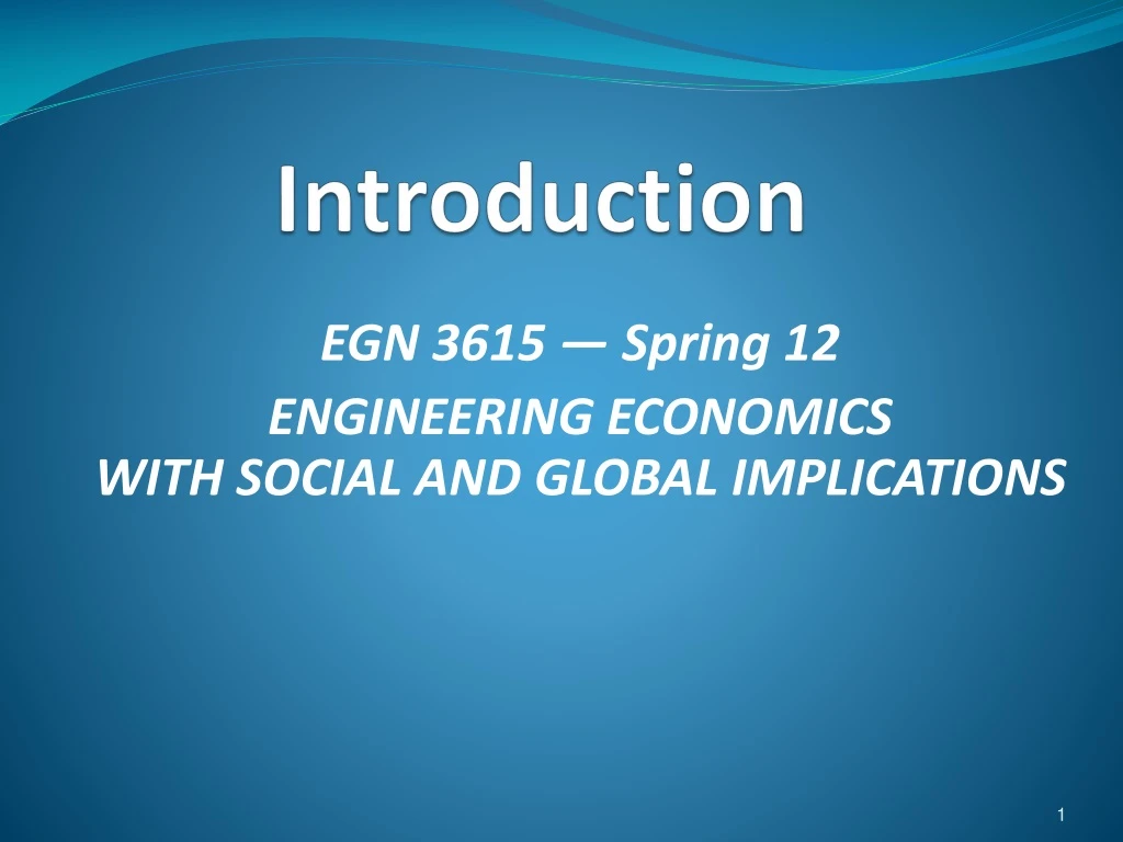 egn 3615 spring 12 engineering economics with social and global implications