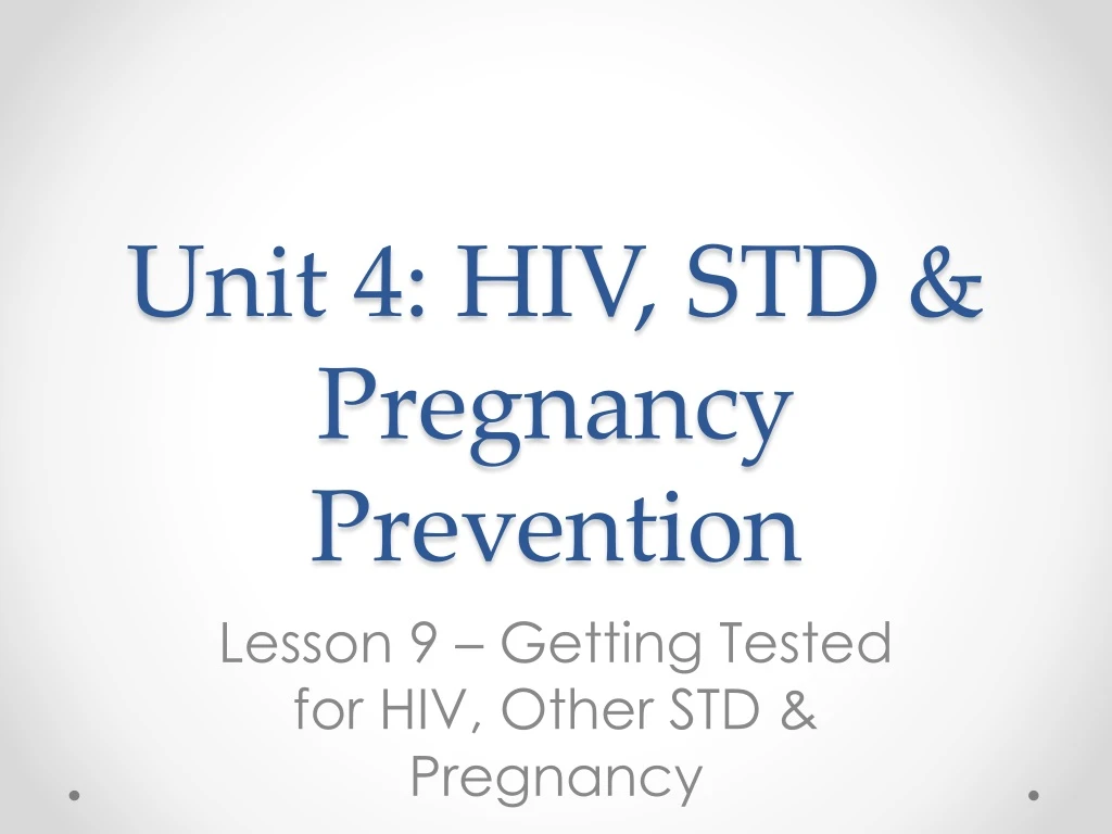 unit 4 hiv std pregnancy prevention