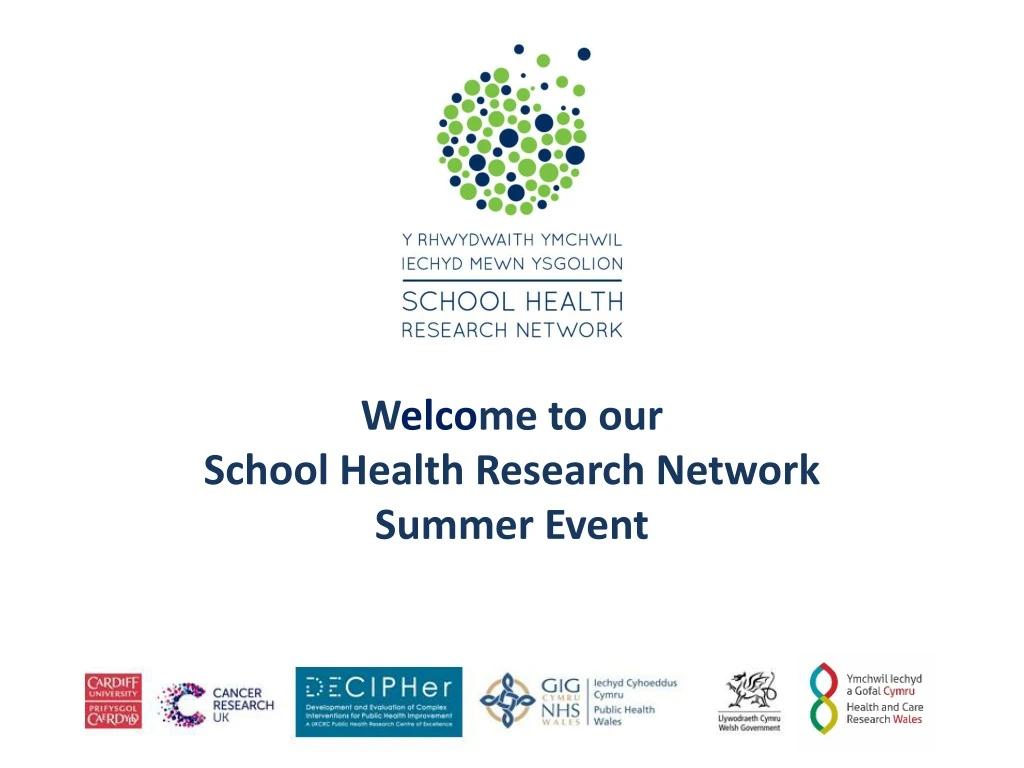 w elco me to our school health research network