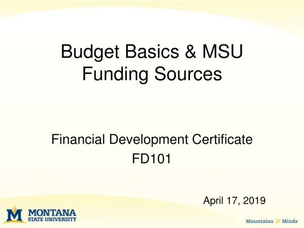 Budget Basics &amp; MSU Funding Sources