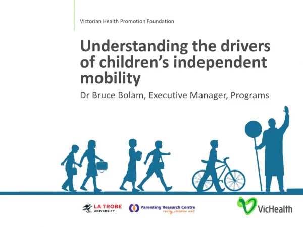 Understanding the drivers of children’s independent mobility