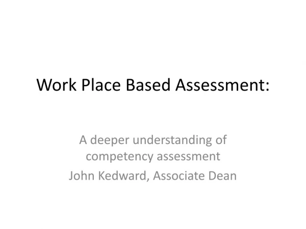 Work Place Based Assessment: