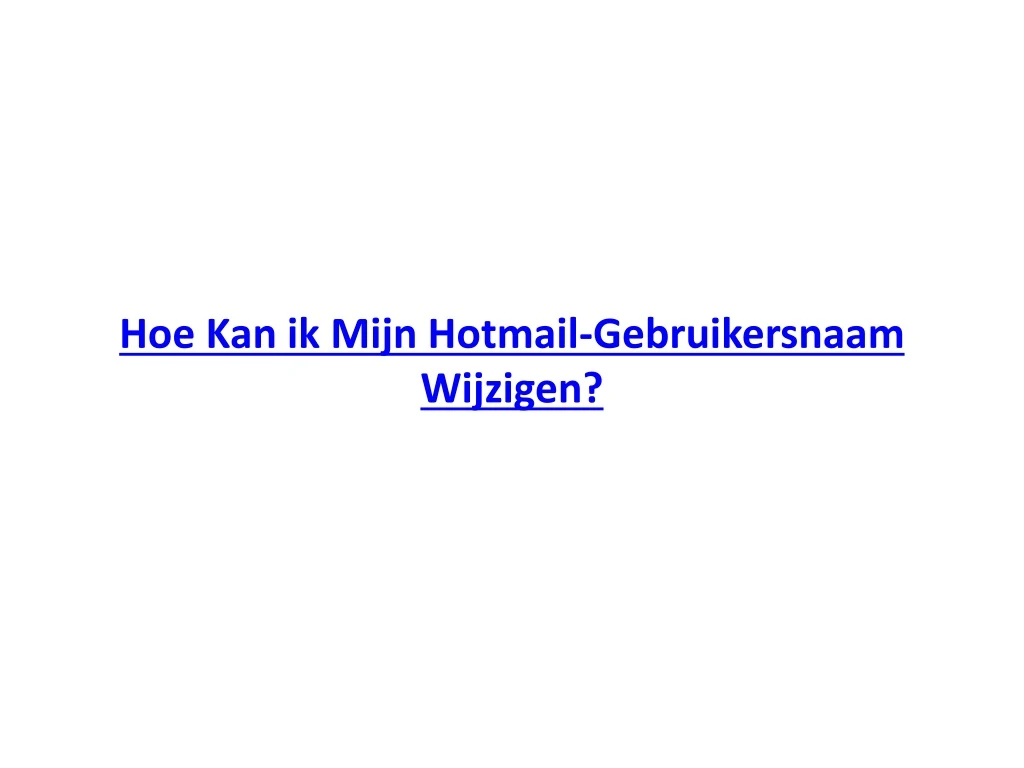 hoe kan ik mijn hotmail gebruikersnaam wijzigen