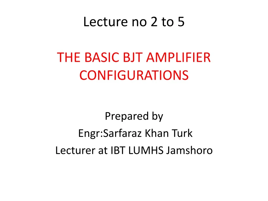 lecture no 2 to 5 the basic bjt amplifier configurations