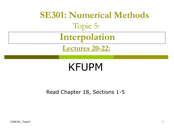SE301: Numerical Methods Topic 5: Interpolation Lectures 20-22: