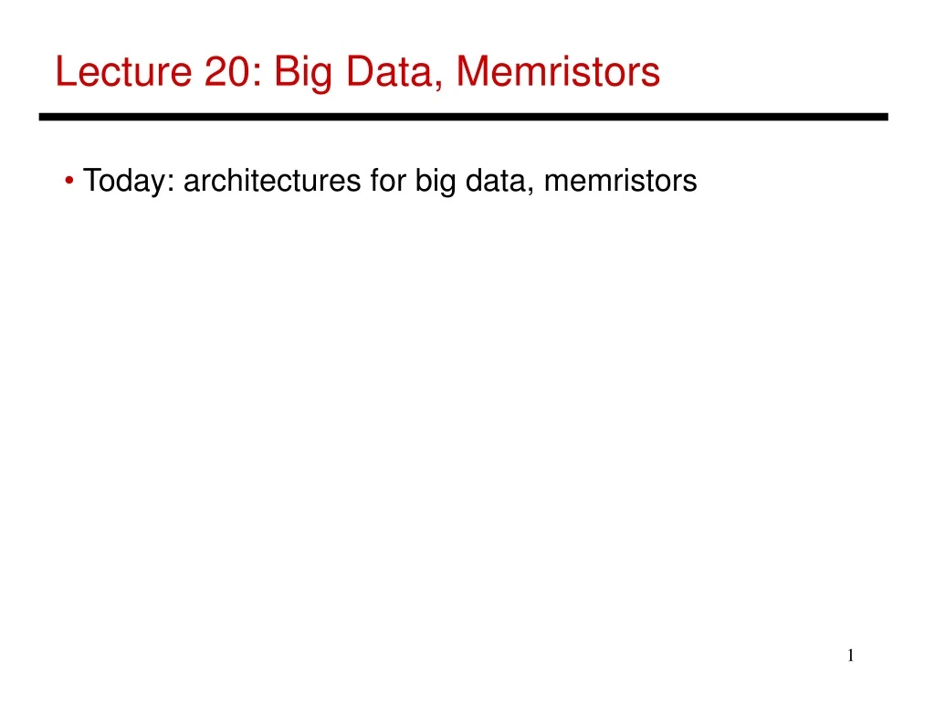 lecture 20 big data memristors